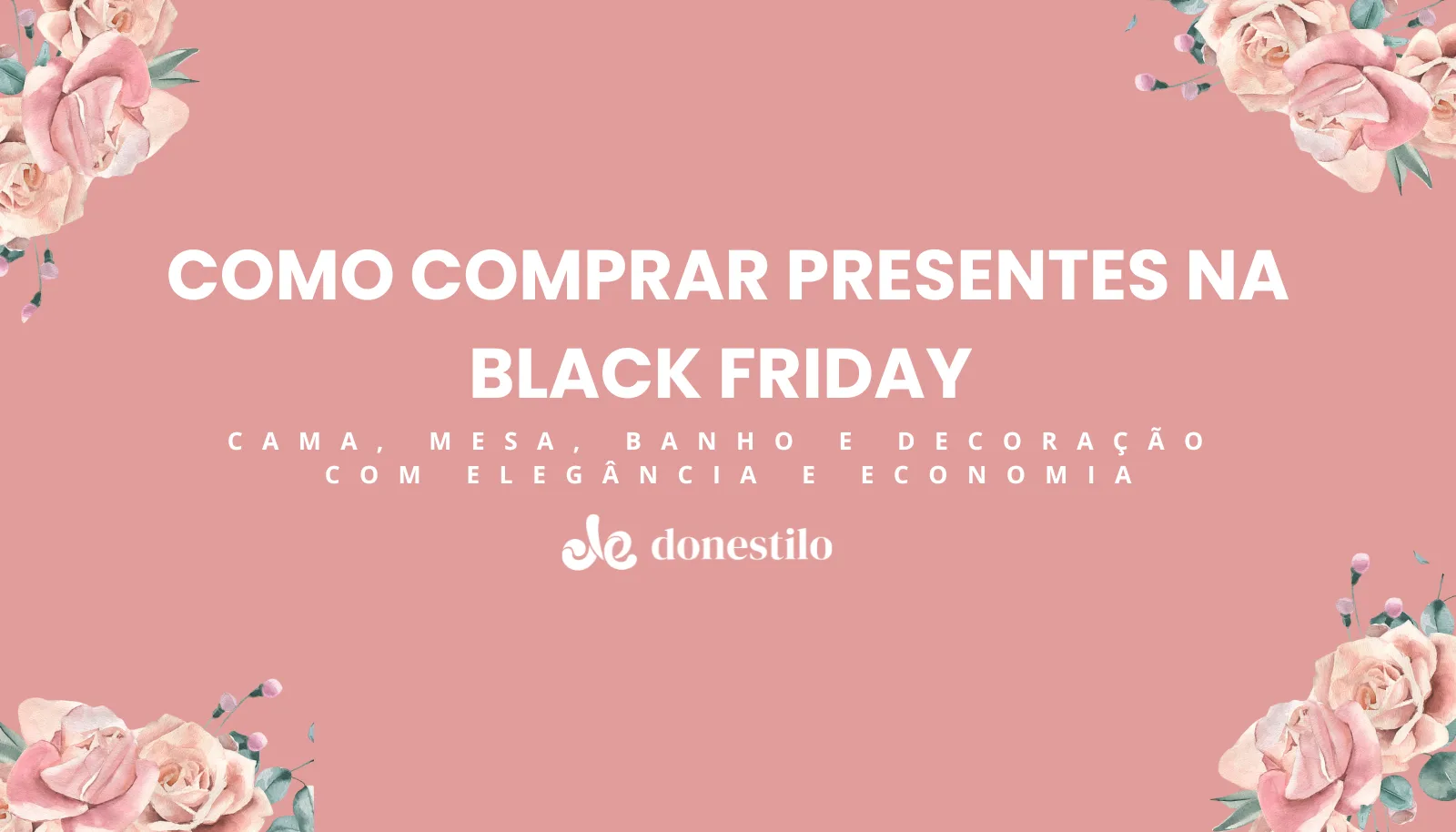 imagem de Black Friday Don Estilo: Presentes de Cama, Mesa, Banho e Decoração